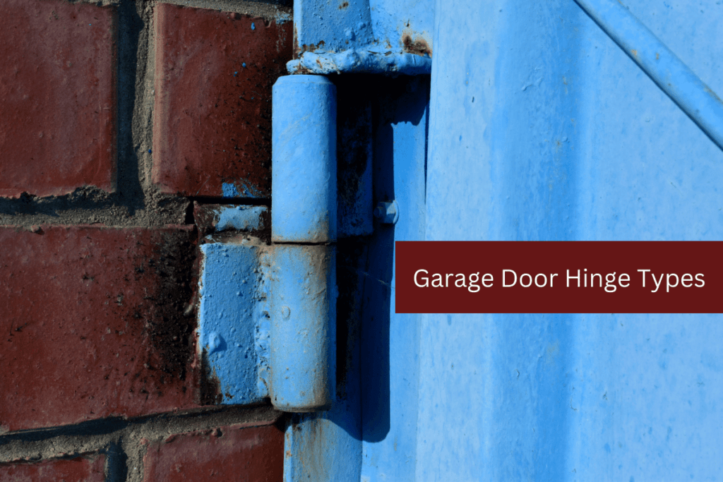 Garage Door Hinge Types
