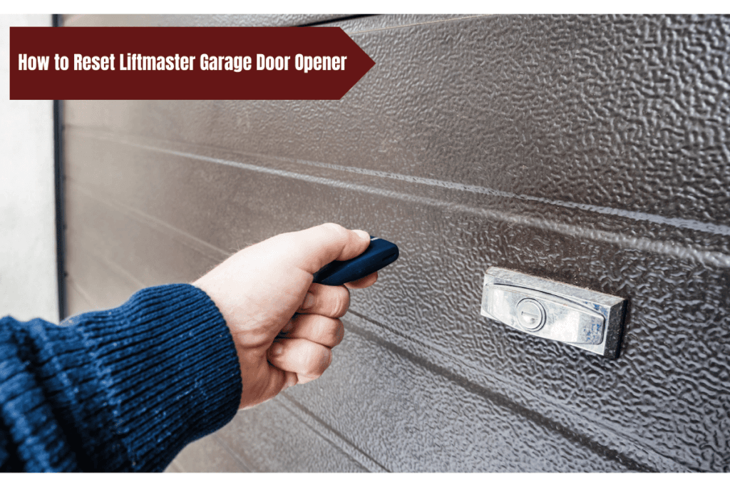 How to Reset Liftmaster Garage Door Opener